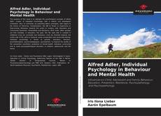 Couverture de Alfred Adler, Individual Psychology in Behaviour and Mental Health