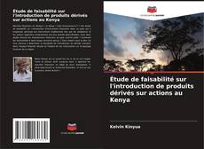 Copertina di Étude de faisabilité sur l'introduction de produits dérivés sur actions au Kenya