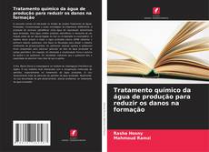 Couverture de Tratamento químico da água de produção para reduzir os danos na formação