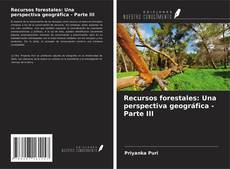 Buchcover von Recursos forestales: Una perspectiva geográfica - Parte III