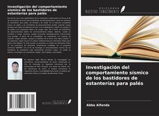 Bookcover of Investigación del comportamiento sísmico de los bastidores de estanterías para palés