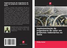 Capa do livro de Implementação da engenharia de valor em projectos rodoviários no Gana 