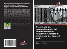 Bookcover of Previsione del comportamento dei clienti mediante l'algoritmo Apriori di estrazione dei registri web