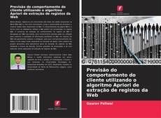 Capa do livro de Previsão do comportamento do cliente utilizando o algoritmo Apriori de extração de registos da Web 