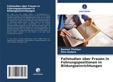 Fallstudien über Frauen in Führungspositionen in Bildungseinrichtungen kitap kapağı