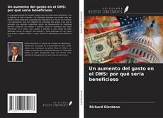 Buchcover von Un aumento del gasto en el DHS: por qué sería beneficioso