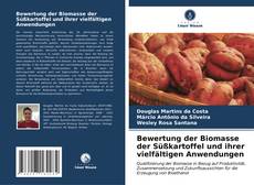 Bewertung der Biomasse der Süßkartoffel und ihrer vielfältigen Anwendungen kitap kapağı