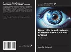 Portada del libro de Desarrollo de aplicaciones utilizando ESP32CAM con Arduino