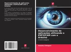 Bookcover of Desenvolvimento de aplicações utilizando o ESP32CAM com o Arduino