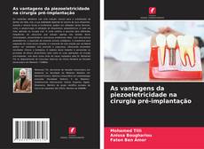Bookcover of As vantagens da piezoeletricidade na cirurgia pré-implantação