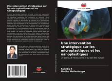 Обложка Une intervention stratégique sur les microplastiques et les nanoplastiques