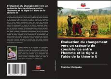 Borítókép a  Évaluation du changement vers un scénario de coexistence entre l'homme et le tigre à l'aide de la théorie U - hoz