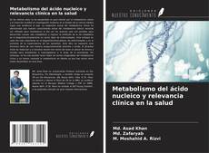 Borítókép a  Metabolismo del ácido nucleico y relevancia clínica en la salud - hoz