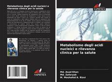 Couverture de Metabolismo degli acidi nucleici e rilevanza clinica per la salute