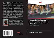 Borítókép a  Manuel d'éducation physique de l'État du Paraná - hoz