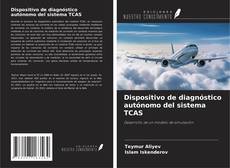 Copertina di Dispositivo de diagnóstico autónomo del sistema TCAS