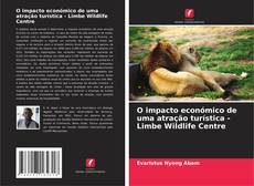 Bookcover of O impacto económico de uma atração turística - Limbe Wildlife Centre