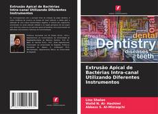 Portada del libro de Extrusão Apical de Bactérias Intra-canal Utilizando Diferentes Instrumentos