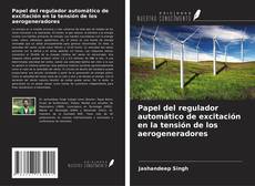 Portada del libro de Papel del regulador automático de excitación en la tensión de los aerogeneradores