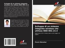 Sviluppo di un sistema integrato wireless che utilizza IEEE 802.15.4 kitap kapağı