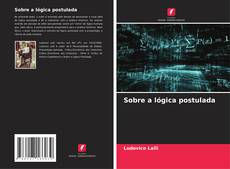 Bookcover of Sobre a lógica postulada