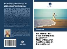 Bookcover of Ein Modell zur Bestimmung des Sauerstoff-Massentransfer-Koeffizienten in Bioreaktoren