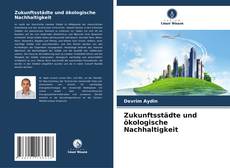 Bookcover of Zukunftsstädte und ökologische Nachhaltigkeit
