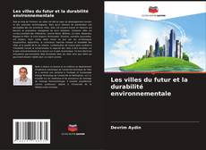 Les villes du futur et la durabilité environnementale kitap kapağı