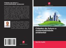 Buchcover von Cidades do futuro e sustentabilidade ambiental