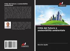 Buchcover von Città del futuro e sostenibilità ambientale