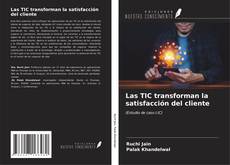 Capa do livro de Las TIC transforman la satisfacción del cliente 