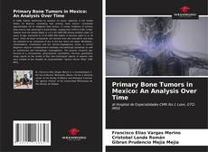 Capa do livro de Primary Bone Tumors in Mexico: An Analysis Over Time 