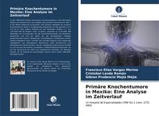 Capa do livro de Primäre Knochentumore in Mexiko: Eine Analyse im Zeitverlauf 