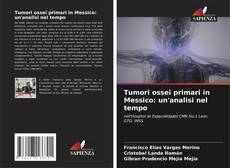 Обложка Tumori ossei primari in Messico: un'analisi nel tempo