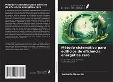 Bookcover of Método sistemático para edificios de eficiencia energética cero