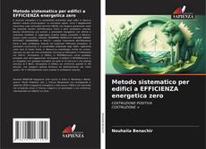 Bookcover of Metodo sistematico per edifici a EFFICIENZA energetica zero