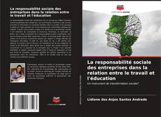 La responsabilité sociale des entreprises dans la relation entre le travail et l'éducation kitap kapağı