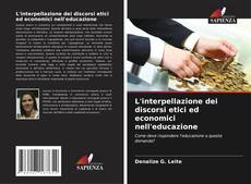 Bookcover of L'interpellazione dei discorsi etici ed economici nell'educazione