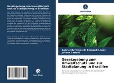 Обложка Gesetzgebung zum Umweltschutz und zur Stadtplanung in Brasilien