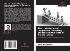 Buchcover von The trajectories of indigenous university students in the state of Rio de Janeiro