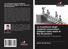 Couverture de Le traiettorie degli studenti universitari indigeni nello stato di Rio de Janeiro