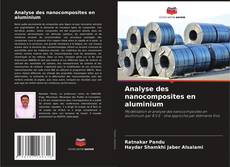 Bookcover of Analyse des nanocomposites en aluminium