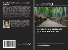 Bookcover of Introducir un horizonte temporal en la ética