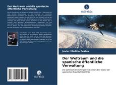 Portada del libro de Der Weltraum und die spanische öffentliche Verwaltung