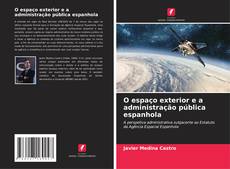 Buchcover von O espaço exterior e a administração pública espanhola