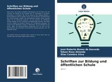 Portada del libro de Schriften zur Bildung und öffentlichen Schule