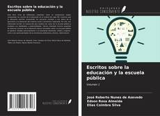 Bookcover of Escritos sobre la educación y la escuela pública
