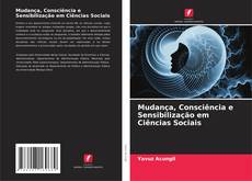 Buchcover von Mudança, Consciência e Sensibilização em Ciências Sociais