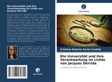 Обложка Die Universität und ihre Verantwortung im Lichte von Jacques Derrida