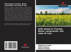 Capa do livro de Soft wheat in Tunisia, Biotic constraints, the case of rust 